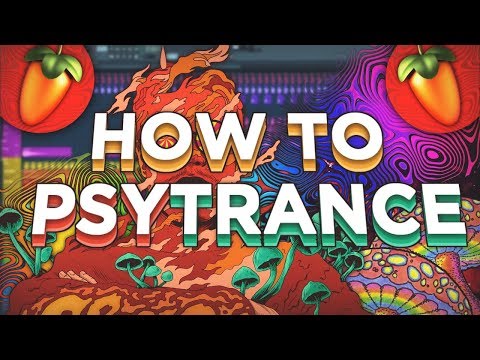 HOW TO MAKE PSYTRANCE (FL STUDIO)