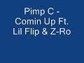 Pimp C - Comin Up Ft. Lil Flip & Z-Ro