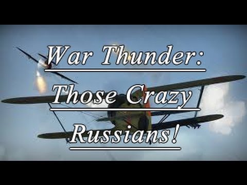 War Thunder: Those Crazy Russians ! - With Uncle Jack !