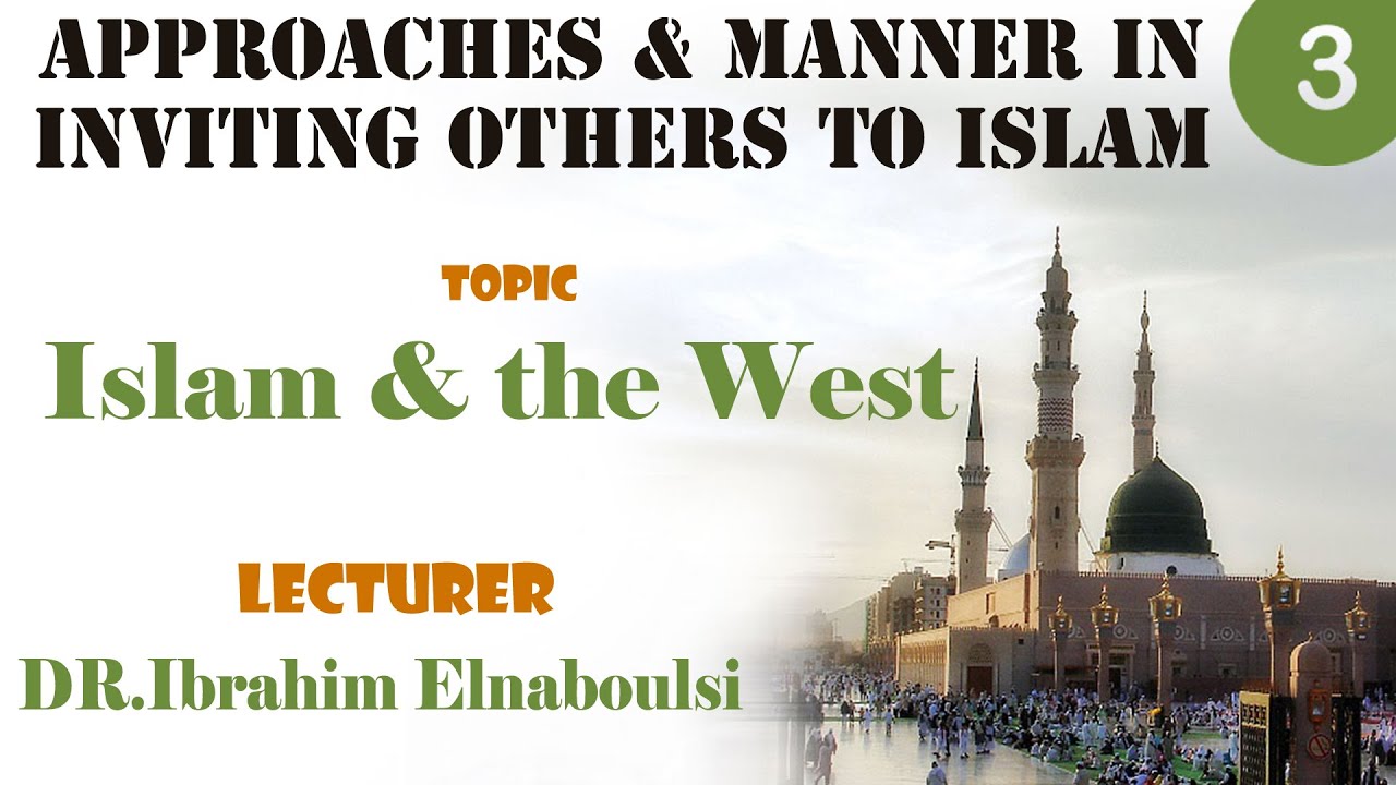 Islam & the West-Dr.Ibrahim Elnaboulsi