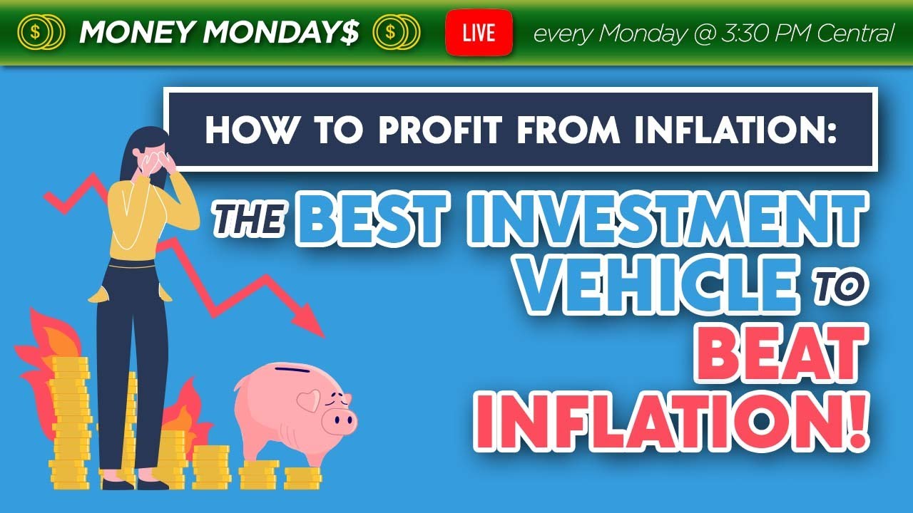 How to Profit from Inflation: The Best Investment Vehicle to Beat Inflation