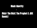 Black Identity - Blckr Thn Blck(The Prophet & JDX Remix)