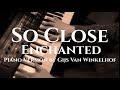 So Close (instrumental) - Enchanted - by Gijs van Winkelhof (Gijspiano)