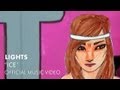 LIGHTS - Ice Official Video
