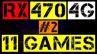 RADEON RX 470 | 11 GAMES | #2