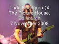 TODD RUNDGREN LIVE 7 Nov 08 The Picture House, Edinburgh