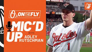 O’s on the Fly: Mic’d Up with Adley Rutschman