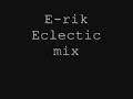 E-rik Eclectic mix
