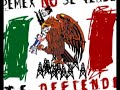el petróleo es nuestro  pemex 