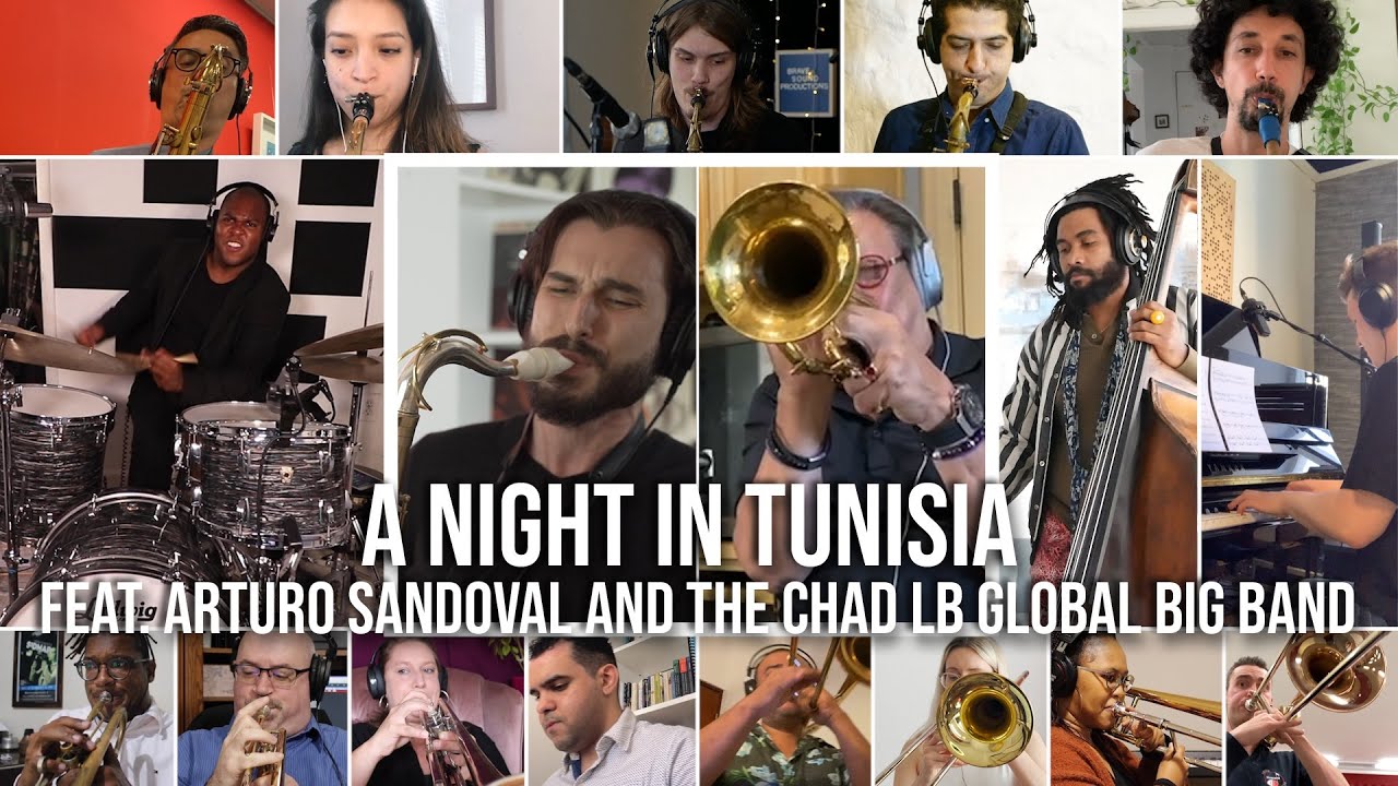 A Night In Tunisia - Feat. Arturo Sandoval and the Chad LB Global Big Band