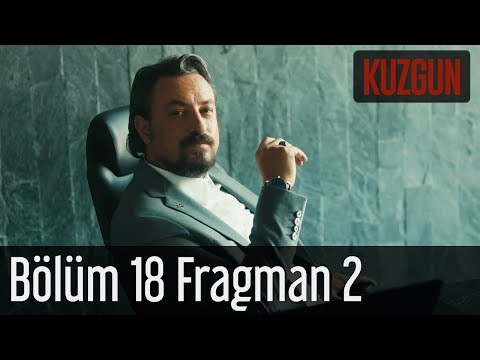 Kuzgun 18. Bölüm 2. Fragmanı                                                                                                                                                                                                                              