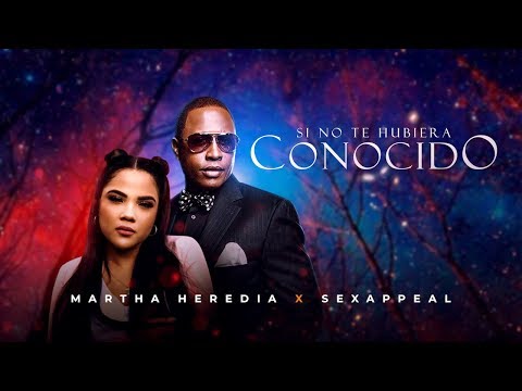 Si no te hubiera conocido - Martha Heredia Ft Sexappeal