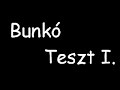 Bunkó Teszt- Nem csak bunkóknak :D