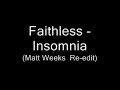 Faithless - Insomnia (Matt Weeks Re-edit) Faithless - Insomnia (Matt Weeks Re-edit)