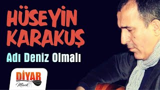 Hüseyin Karakuş - Adı Deniz Olmalı