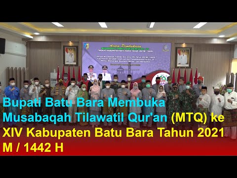 Bupati BatuBara Membuka Musabaqah Tilawatil Qur'an(MTQ) ke XIV Kabupaten BatuBara Tahun 2021M/1442 H