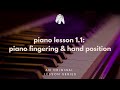 Piano Lesson 1.1 - Fingering and Hand Position