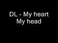 Dl - My heart My head Dl - My heart My head