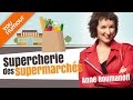 Anne Roumanoff : Supercherie des supermarchés