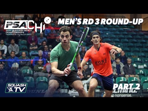 Squash: Men's Rd 3 Roundup [Pt.2] - PSA World Championships 2018/19