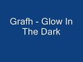 teledysk, klip, Grafh,- Glow in the Dark