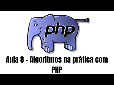 Aula 8 - Algoritmos na prática com PHP