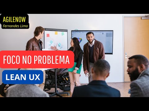 Foco no problema (Lean UX)