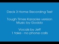 Goddo Tough Times Karaoke Record Test