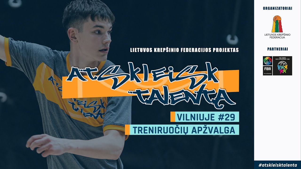 „Atskleisk talentą“ treniruotės Vilniuje – jauniesiems krepšininkams ir krepšininkėms