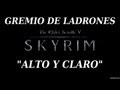 SKYRIM / GREMIO DE LADRONES / ALTO Y CLARO