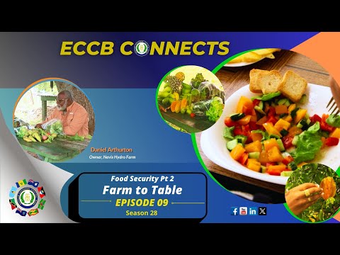 ECCB Connects Season 28 Episode 9 - Food Security Pt 2 - Farm to Table