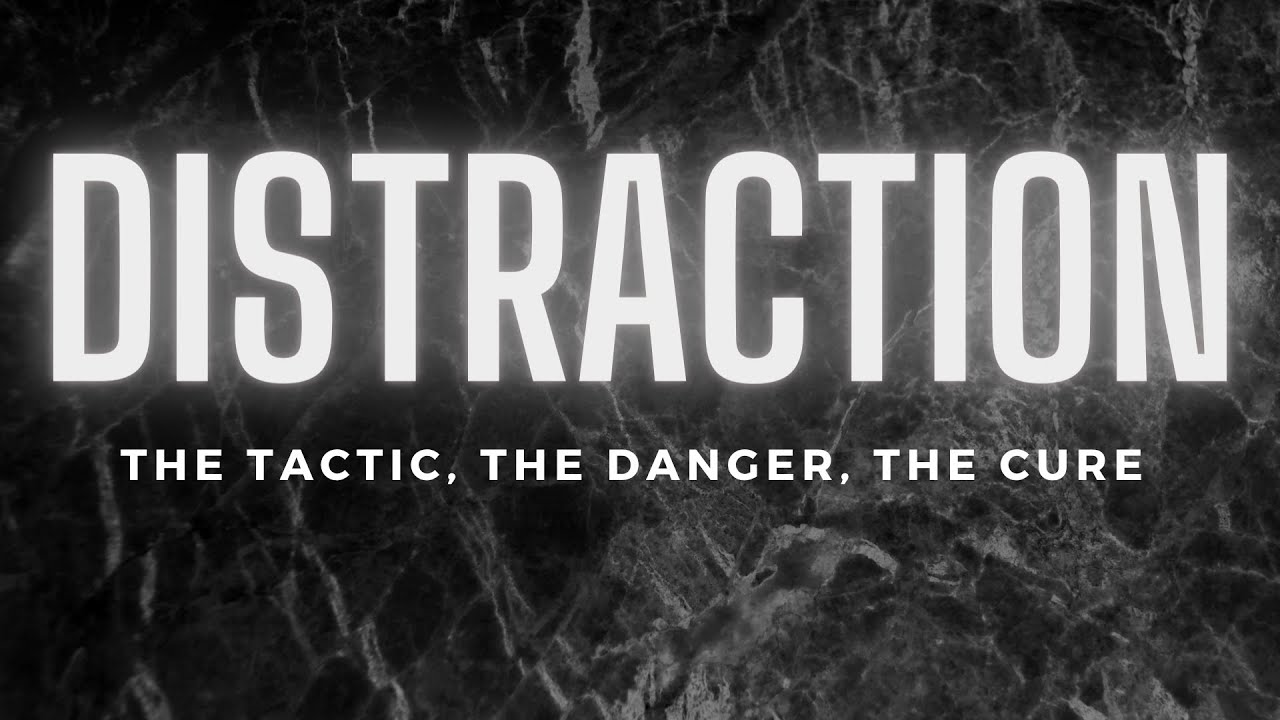 "Distraction: The Tactic, The Danger, The Cure" - Pastor Schmidt | 11/8/2020