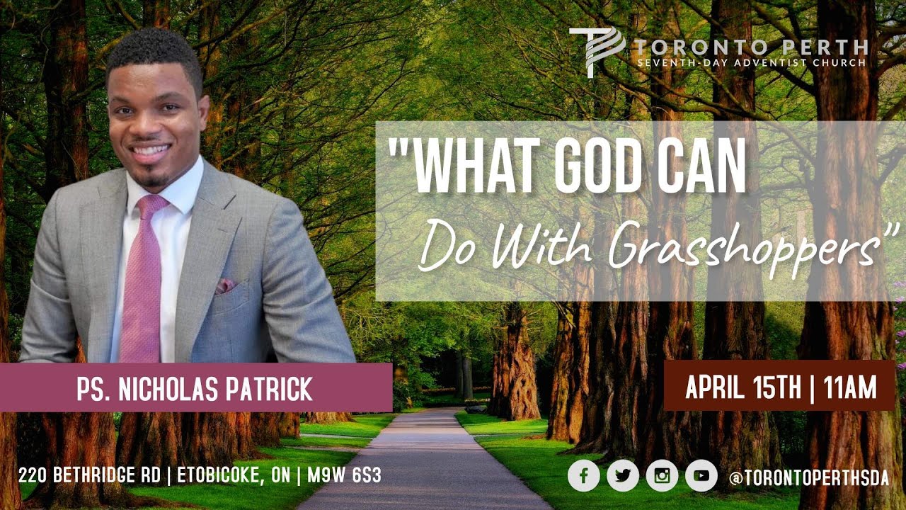Sabbath, April 15, 2023 | Pastor Nicholas Patrick | What God Can Do With Grasshoppers