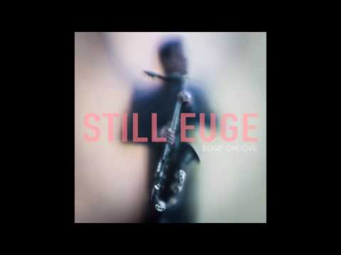 Euge Groove – Love, Passion and Joy