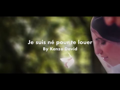 Kenzo David | Je suis né pour te louer