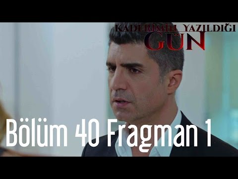 Kaderimin Yazıldığı Gün 40. bölüm fragmanı                                                                                                                                                                                                                
