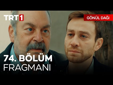 Gönül Dağı 74. Bölüm Fragmanı                                                                                                                                                                                                                             