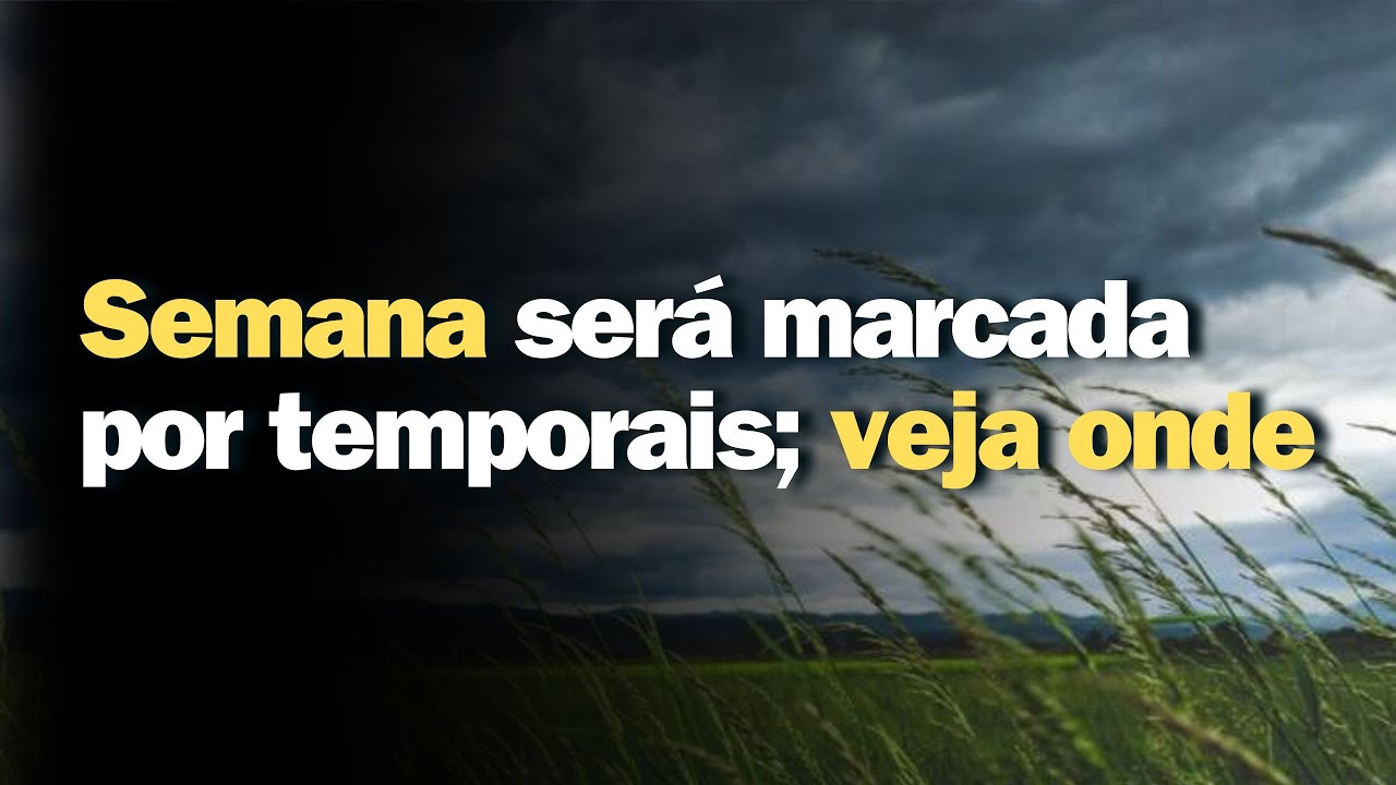 Previsão do tempo | Brasil 15 dias | Semana será marcada por temporais; veja onde