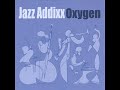 Jazz Addixx - Something you Live Jazz Addixx - Something you Live