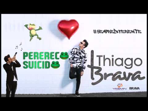 Thiago Brava - Perereca Suicida part. MC Japa