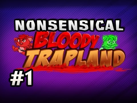 Nonsensical Bloody Trapland w/Nova & Sp00n Ep.1 -  DEATH IS ALWAYS THE ANSWER Video