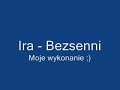 Ira - Bezsenni (Moje wykonanie)