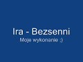 Ira - Bezsenni (Moje wykonanie)