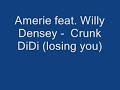 Willy Denzey & Amerie Loosing you (crunk didi)