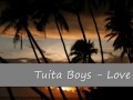 Love Me Always - Tuita Boyz - This is not my SONG but i am only uploading for those to enjoy :).