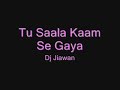 Tu Saala (Remix)