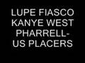 lupe fiasco kanye west pharrell - us placers video