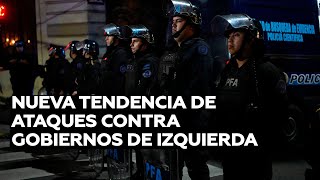 RADICALIZACIÓN DE LA ULTRADERECHA CONTRA GOBIERNOS DE IZQUIERDA