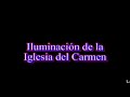 Iluminacion Iglesia del Carmen en San Luis Potosi