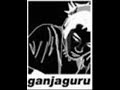 ganjaguru-fast time....edit by FExsiDO